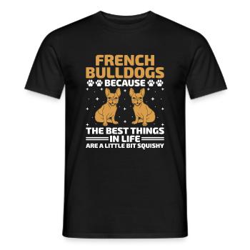 French Bulldogs Because The Best Things In Life Fr - Men's T-Shirt - black - Front - AI Model Male 178 light (178cm)