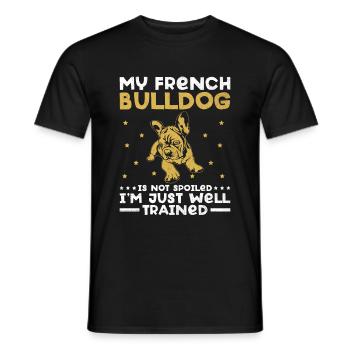 Meine Französische Bulldogge ist nicht verwöhnt Ich bin nur gut Tra - Männer T-Shirt - Schwarz - Vorne - AI Model Male 178 light (178cm)