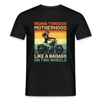 Reiten Durch die Mutterschaft wie ein Badass auf zwei Brüchen - Männer T-Shirt - Schwarz - Vorne - AI Model Male 178 light (178cm)