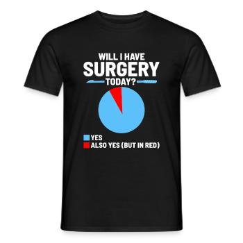 Werde ich heute operiert Chirurg Chirurgischer Arzt - Männer T-Shirt - Schwarz - Vorne - AI Model Male 178 light (178cm)