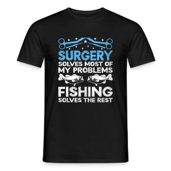 Surgery Solves Most Of My Problems Fishing Solves - Men's T-Shirt - black - Front - AI Model Male 178 light (178cm)