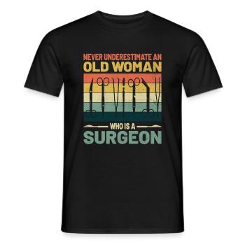 Never Underestimate An Old Woman Who Is A Surgeon - Men's T-Shirt - black - Front - AI Model Male 178 light (178cm)