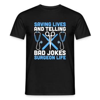 Leben retten und schlechte Witze erzählen Chirurg Life Su - Männer T-Shirt - Schwarz - Vorne - AI Model Male 178 light (178cm)