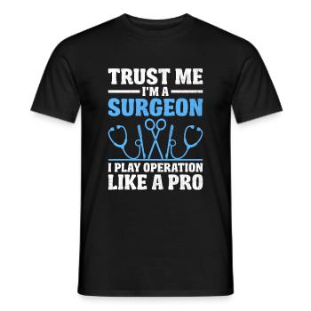 Trust Me I'm A Surgeon I Play Operation Like A Pro - Men's T-Shirt - black - Front - AI Model Male 178 light (178cm)