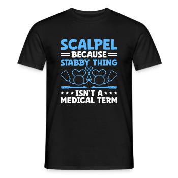 Skalpell, weil "Stabby Thing" kein medizinischer Begriff ist - Männer T-Shirt - Schwarz - Vorne - AI Model Male 178 light (178cm)