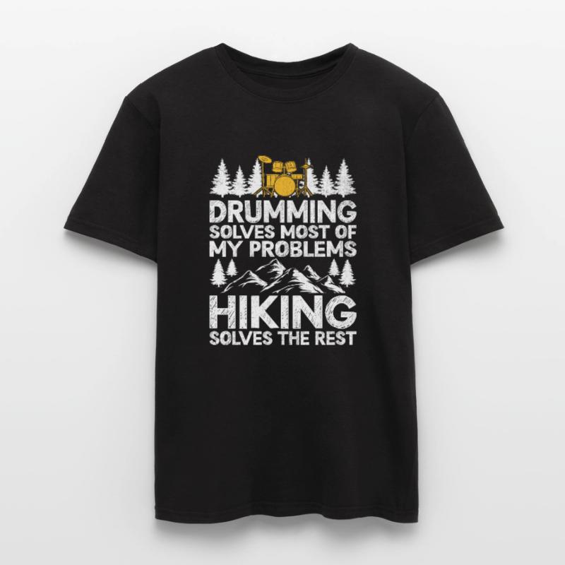 Drumming Solves Most Of My Problems Hiking Solves Men’s T-shirt