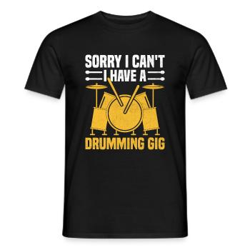 Sorry I Can't I Have A Drumming Gig Drum Drummer - Männer T-Shirt - Schwarz - Vorne - AI Model Male 178 light (178cm)