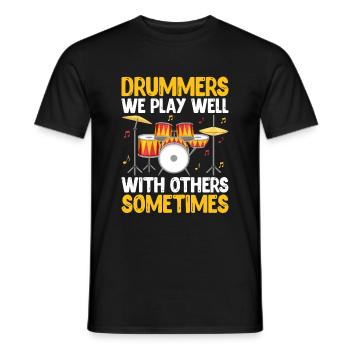 Drummers We Play Well With Others Sometimes Drumme - Men's T-Shirt - black - Front - AI Model Male 178 light (178cm)