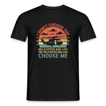 The Helicopter Dad Life Choose Me Aviator Pilot Fa - Men's T-Shirt - black - Front - AI Model Male 178 light (178cm)