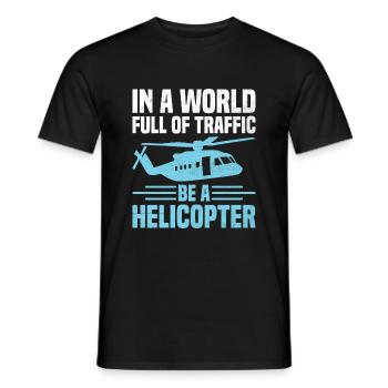 Dans un monde plein de trafic, soyez un pilote d’hélicoptère - T-shirt homme - noir - Devant - AI Model Male 178 light (178cm)