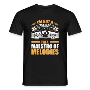 I'm Not A Music Teacher I'm A Maestro Of Melodies - Men's T-Shirt - black - Front - AI Model Male 178 light (178cm)