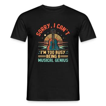 Sorry I Can't I'm Too Busy Being A Musical Genius - Men's T-Shirt - black - Front - AI Model Male 178 light (178cm)