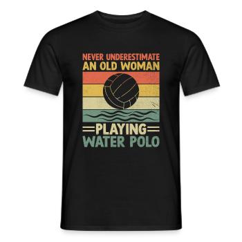 Never Underestimate An Old Woman Playing Water Pol - Men's T-Shirt - black - Front - AI Model Male 178 light (178cm)