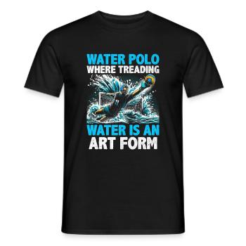 Water Polo Where Treading Water Is An Art Form Aqu - Men's T-Shirt - black - Front - AI Model Male 178 light (178cm)
