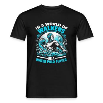 In A World Of Walkers Be A Water Polo Player Aquat - Men's T-Shirt - black - Front - AI Model Male 178 light (178cm)