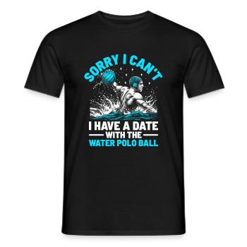 Sorry I Can't I Have A Date With The Water Polo Ba - Men's T-Shirt - black - Front - AI Model Male 178 light (178cm)
