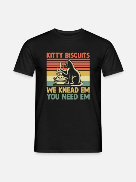 Kitty Biscuits We Knead Em You Need Em Baking Bake - Men's T-Shirt - black