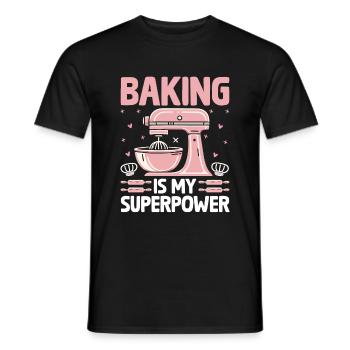 Baking Is My Superpower Pastry Baker Bake Bakers - Men's T-Shirt - black - Front - AI Model Male 178 light (178cm)