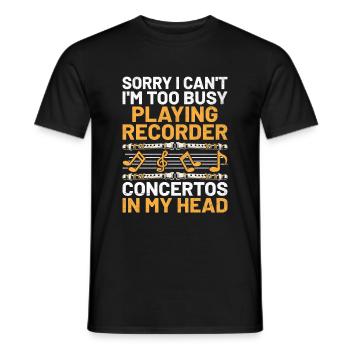 Sorry I Can't I'm Too Busy Playing Recorder Concer - Men's T-Shirt - black - Front - AI Model Male 178 light (178cm)