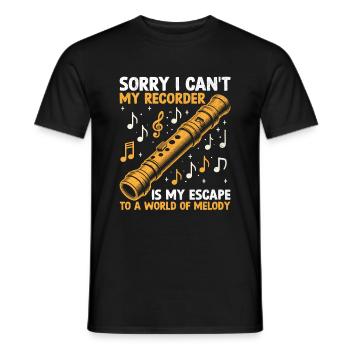 Sorry I Can't My Recorder Is My Escape To A World - Men's T-Shirt - black - Front - AI Model Male 178 light (178cm)