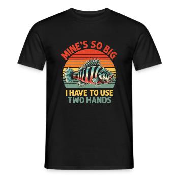 Mine's So Big I Have To Use Two Hands Fishing Angl - Men's T-Shirt - black - Front - AI Model Male 178 light (178cm)