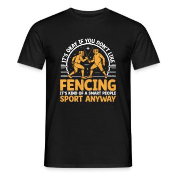 Es ist in Ordnung, wenn Sie das Fechten nicht mögen Fechter Athlet - Männer T-Shirt - Schwarz - Vorne - AI Model Male 178 light (178cm)