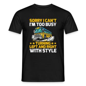Sorry I Can't I'm Too Busy Turning Left And Right - Men's T-Shirt - black - Front - AI Model Male 178 light (178cm)