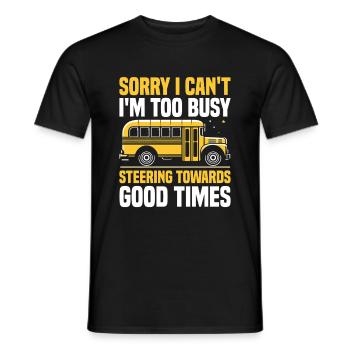 Tut mir leid, dass ich nicht kann, ich bin zu sehr damit beschäftigt, in Richtung Gutes zu steuern - Männer T-Shirt - Schwarz - Vorne - AI Model Male 178 light (178cm)