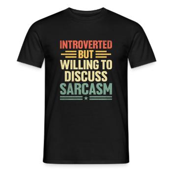 Introvertiert, aber bereit, über Sarkasmus zu diskutieren - Männer T-Shirt - Schwarz - Vorne - AI Model Male 178 light (178cm)