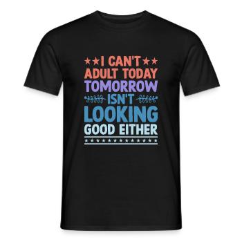 Je ne peux pas adulte Aujourd’hui Demain n’a pas l’air bien - T-shirt homme - noir - Devant - AI Model Male 178 light (178cm)