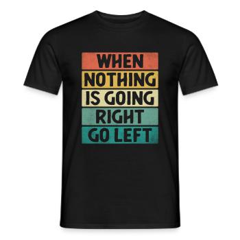 Quand rien ne va à droite Aller à gauche Sarcasme - T-shirt homme - noir - Devant - AI Model Male 178 light (178cm)