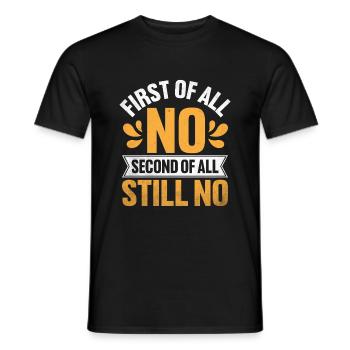 Allereerst geen seconde van alles, nog steeds geen sarcasme - Heren T-shirt - zwart - Voor - AI Model Male 178 light (178cm)
