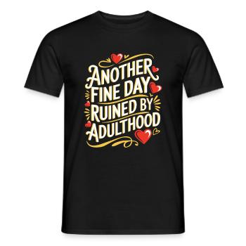 Ein weiterer schöner Tag, der durch Sarkasmus im Erwachsenenalter ruiniert wurde - Männer T-Shirt - Schwarz - Vorne - AI Model Male 178 light (178cm)