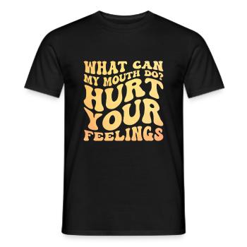 Was kann mein Mund tun, um deine Gefühle zu verletzen Sarkasmus - Männer T-Shirt - Schwarz - Vorne - AI Model Male 178 light (178cm)