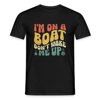 I'm On A Boat Don't Wake Me Up Paddle Boat - Men's T-Shirt - black - Front - AI Model Male 178 light (178cm)