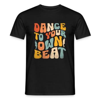 Dance To Your Own Beat For Dancing Dancer - Men's T-Shirt - black - Front - AI Model Male 178 light (178cm)