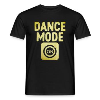 Dance Mode On For Dancing Dancer Choreography - Men's T-Shirt - black - Front - AI Model Male 178 light (178cm)