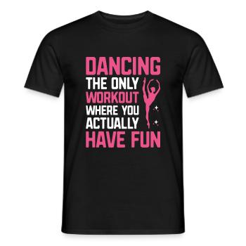 Tanzen ist das einzige Training, bei dem Sie tatsächlich - Männer T-Shirt - Schwarz - Vorne - AI Model Male 178 light (178cm)
