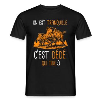 Tranquille cest Dédé qui tire Cadeaux chasse andré - T-shirt homme - noir - Devant - AI Model Male 178 light (178cm)