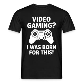 Les jeux vidéo. J'étais fait pour ça. (Citation d'un joueur d'e-sport) - T-shirt homme - noir - Devant - AI Model Male 178 light (178cm)