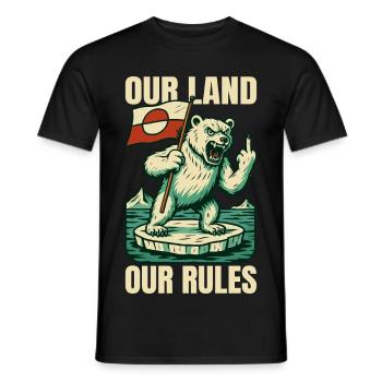 Our Land Our Rules Greenland Is Not For Sale - Männer T-Shirt - Schwarz - Vorne - AI Model Male 178 light (178cm)