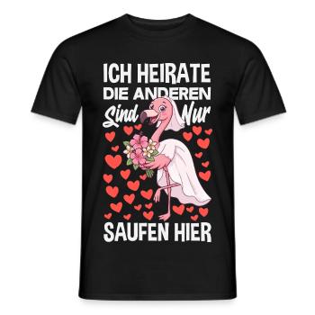 Ich Heirate Die Anderen Sind Nur Saufen Flamingo - Männer T-Shirt - Schwarz - Vorne - AI Model Male 178 light (178cm)