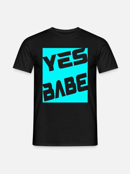 Yes Babe - Männer T-Shirt - Schwarz
