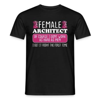 Female Architect Get It Right The First Time - Männer T-Shirt - Schwarz - Vorne - AI Model Male 178 light (178cm)