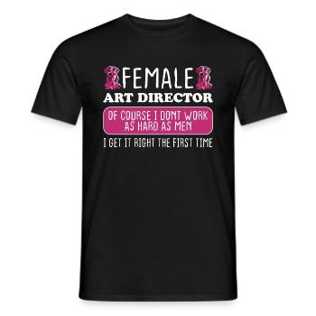 Female Art Director Get It Right The First Time - Männer T-Shirt - Schwarz - Vorne - AI Model Male 178 light (178cm)