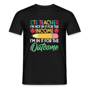 CTE teacher I'm not there for the - Men's T-Shirt - black - Front - AI Model Male 178 light (178cm)
