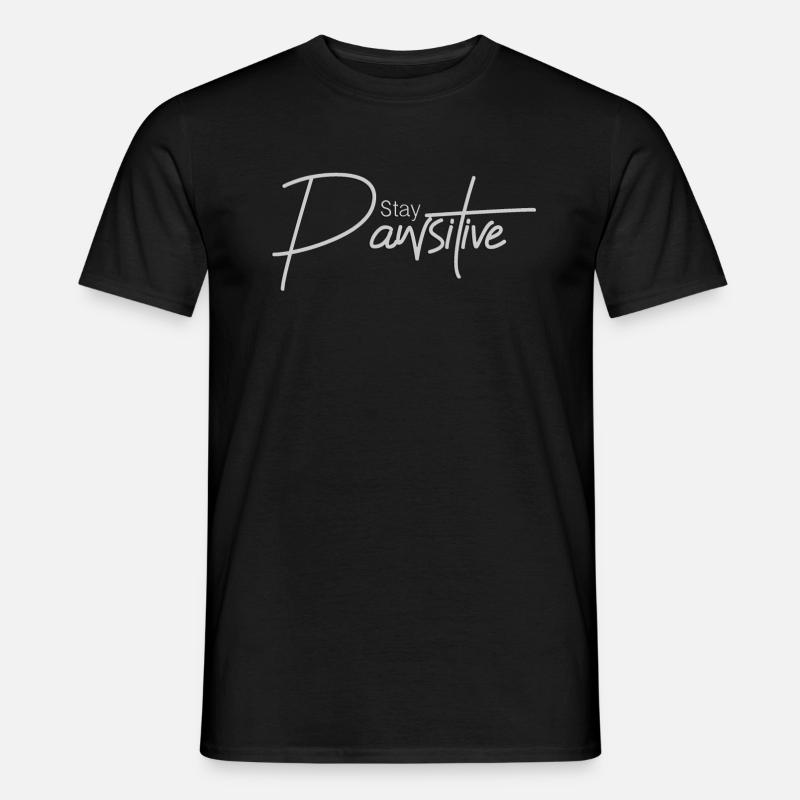 StayPawsitive - Männer T-Shirt - Schwarz