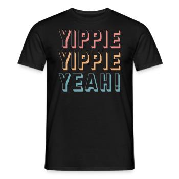 Yippie Yippie Yeah! Fun - Men's T-Shirt - black - Front - AI Model Male 178 light (178cm)