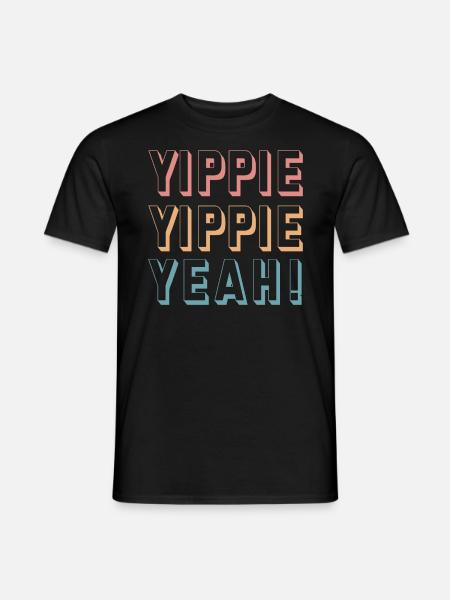Yippie Yippie Yeah! Fun - Men's T-Shirt - black