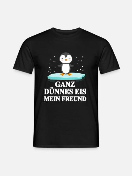 Ganz Dünnes Eis Mein Freund, Pinguin - Männer T-Shirt - Schwarz